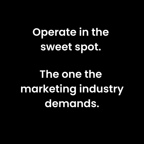 Operate in the sweet spot
